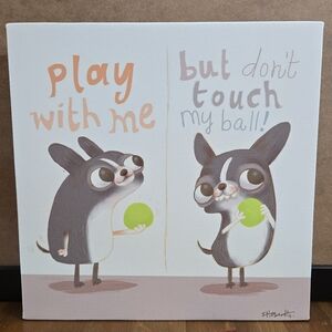 Silly Cute Boston Terrier Dog Canvas Art with Playful Message